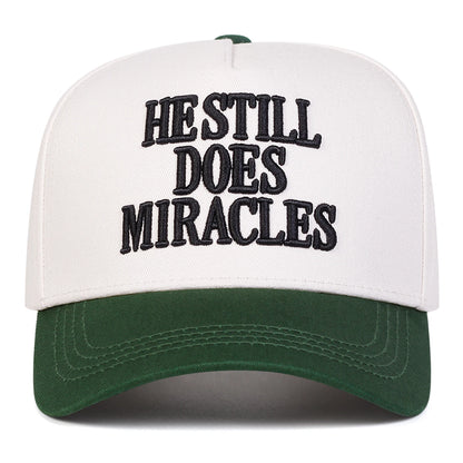 HE STILL DOES MIRACLES Embroidered Trucker Hat