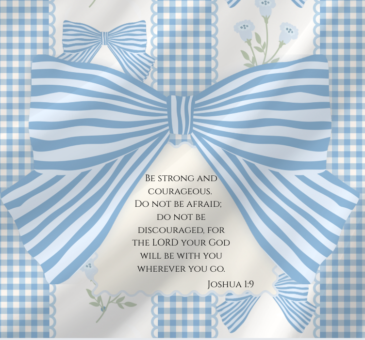 Blue Bow Gingham - Be Strong - Joshua 1:9